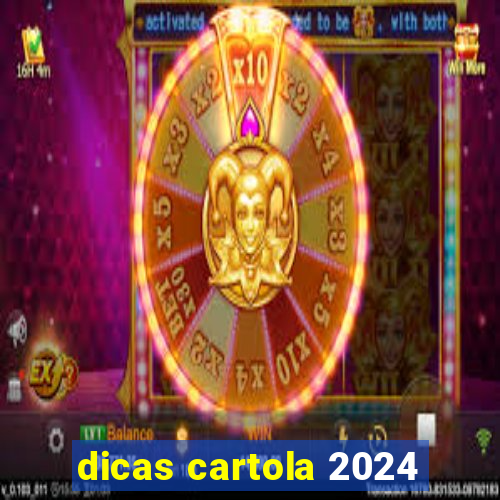 dicas cartola 2024